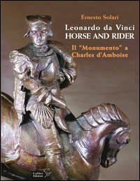 Leonardo_Da_Vinci_Horse_And_Rider_Il_Monumento_A_Charles_D`amboise_Ediz_Italiana_E_Inglese_-Solari_Ernesto